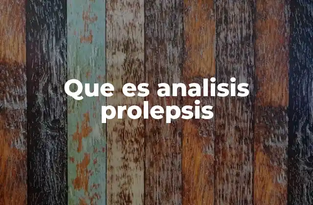Que es Analisis Prolepsis