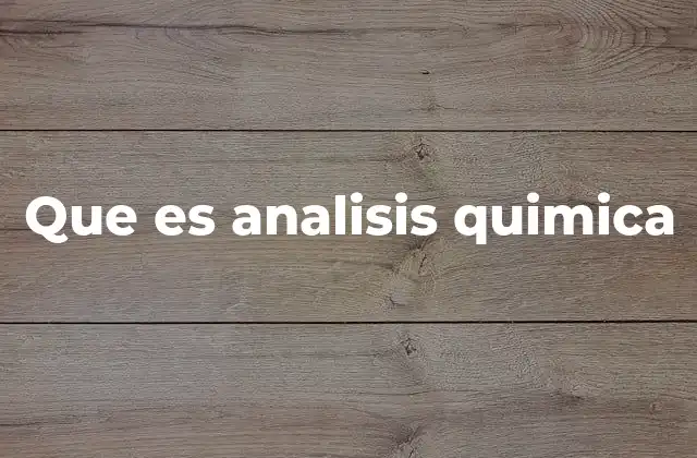 Que es Analisis Quimica