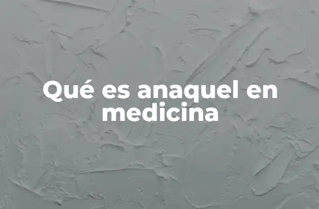 Qué es Anaquel en Medicina