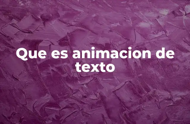 Que es Animacion de Texto