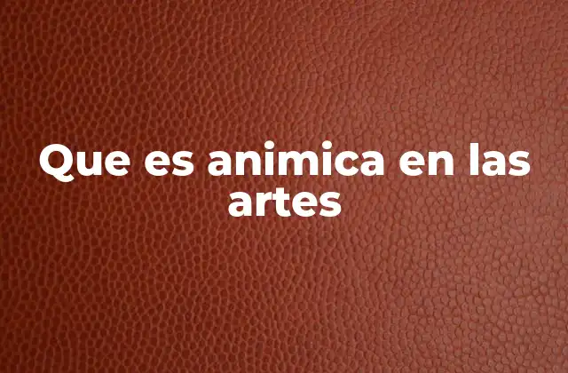 Que es Animica en las Artes