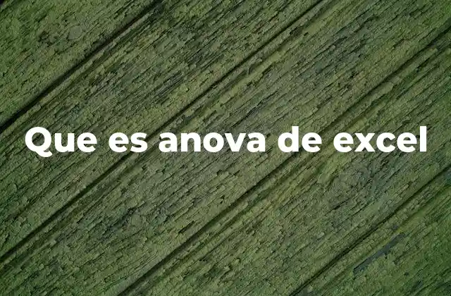 Que es Anova de Excel