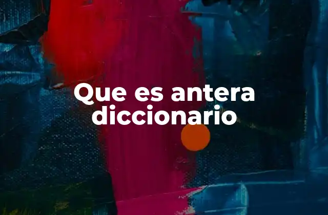 Que es Antera Diccionario