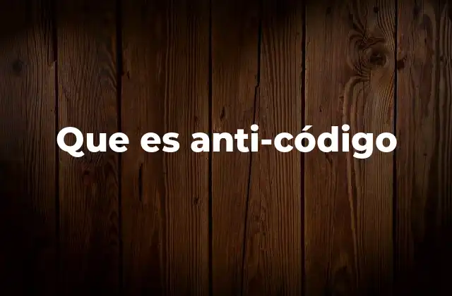 Que es Anti-código