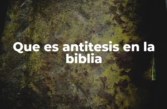 Que es Antitesis en la Biblia