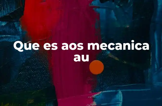 Que es Aos Mecanica Au