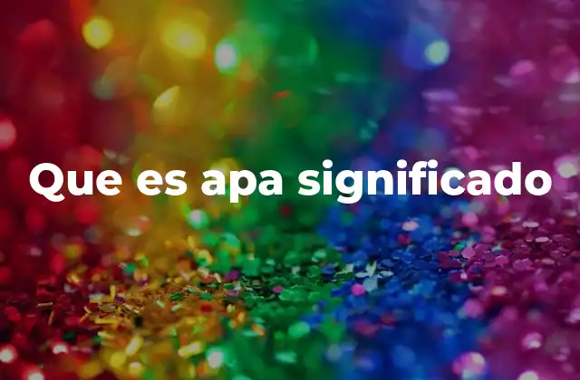 Que es Apa Significado 2 La importancia del formato APA en la academia