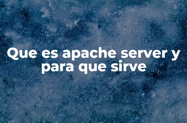 Que es Apache Server y para que Sirve