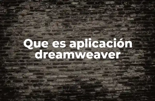 Que es Aplicación Dreamweaver