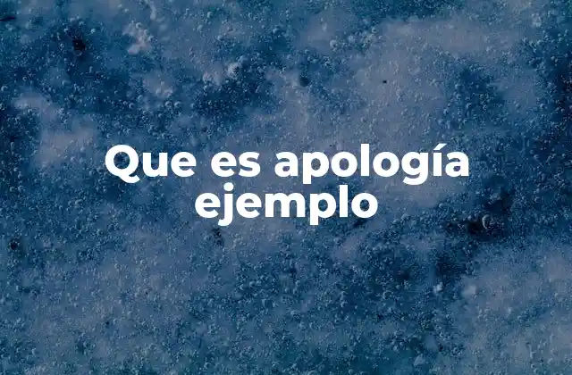 Que es Apología Ejemplo