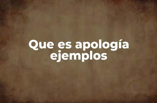 Que es Apología Ejemplos