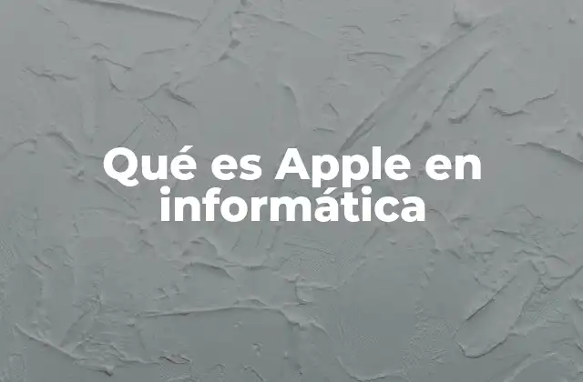 Qué es Apple en Informática