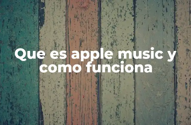 Que es Apple Music y como Funciona