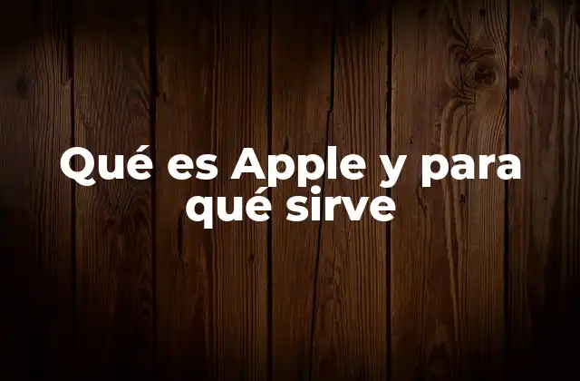 Qué es Apple y para Qué Sirve 2 La importancia de Apple en la era digital
