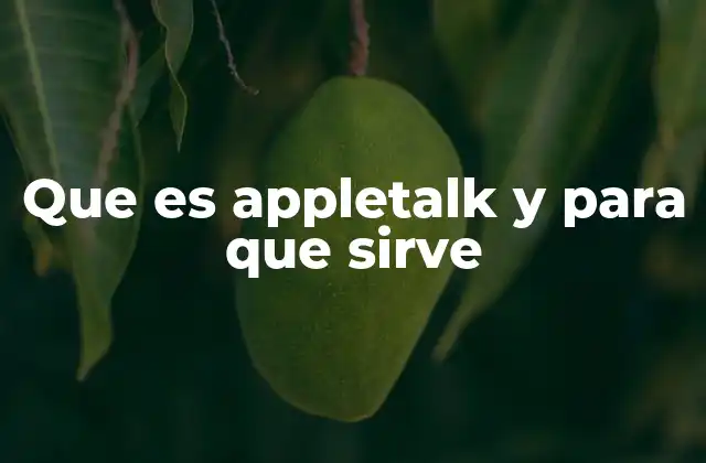 Que es Appletalk y para que Sirve 2 La evolución de las redes domésticas y la relevancia de Appletalk