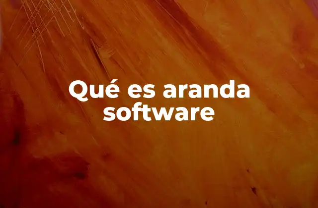 Cómo Aranda Software mejora la eficiencia operativa