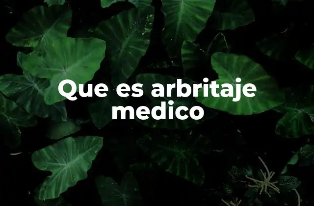 Que es Arbritaje Medico