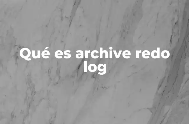 Qué es Archive Redo Log 2 Funcionamiento del sistema de registro de transacciones en bases de datos Oracle