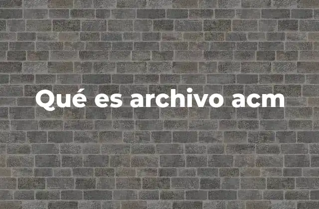 Qué es Archivo Acm