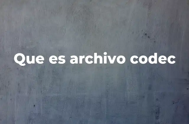Cómo funcionan los archivos codec