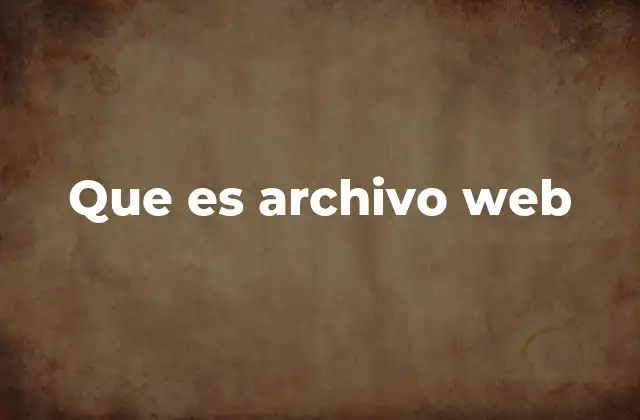 Que es Archivo Web 2 Componentes esenciales de un sitio web