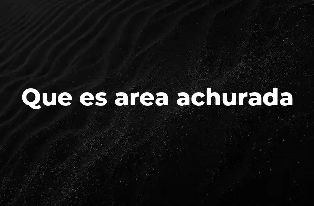 Que es Area Achurada