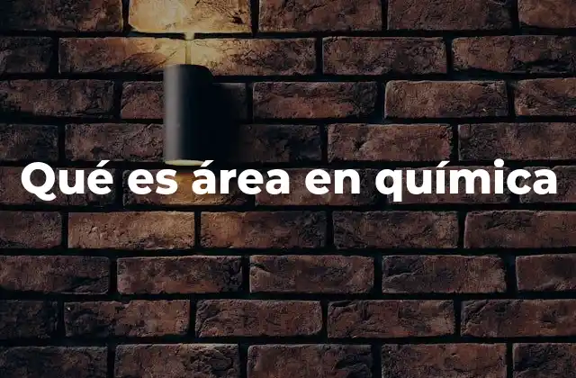 Qué es Área en Química