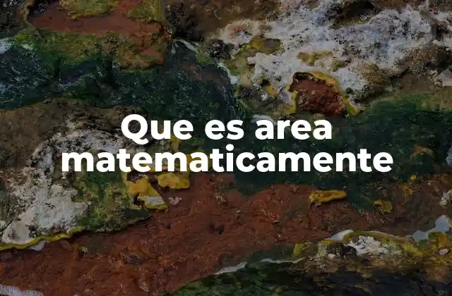 Que es Area Matematicamente