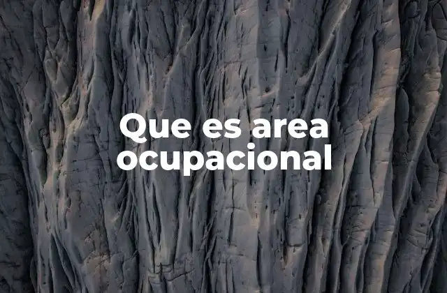 Que es Area Ocupacional