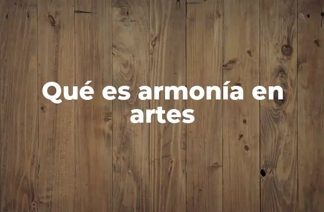 Qué es Armonía en Artes