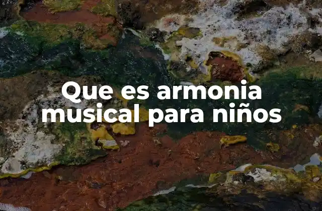 Que es Armonia Musical para Niños
