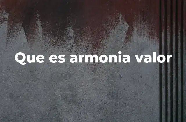 Que es Armonia Valor