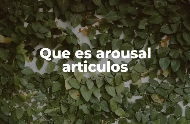 Que es Arousal Articulos
