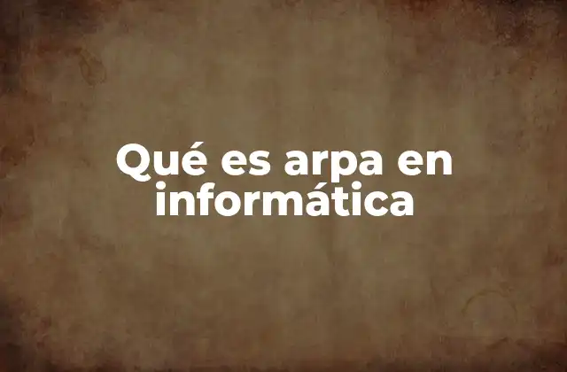 Qué es Arpa en Informática
