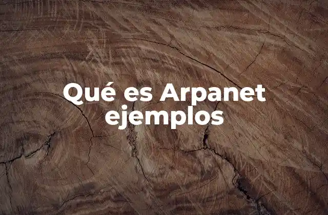 Qué es Arpanet Ejemplos