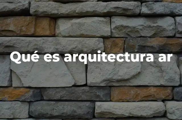 Qué es Arquitectura Ar