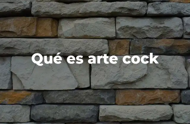 Qué es Arte Cock