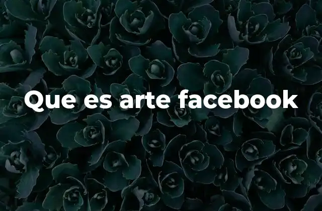 Que es Arte Facebook