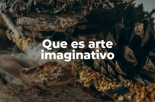 Que es Arte Imaginativo