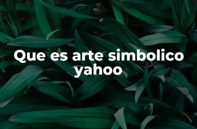 Que es Arte Simbolico Yahoo