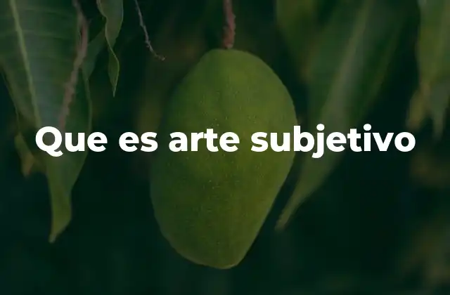 Que es Arte Subjetivo