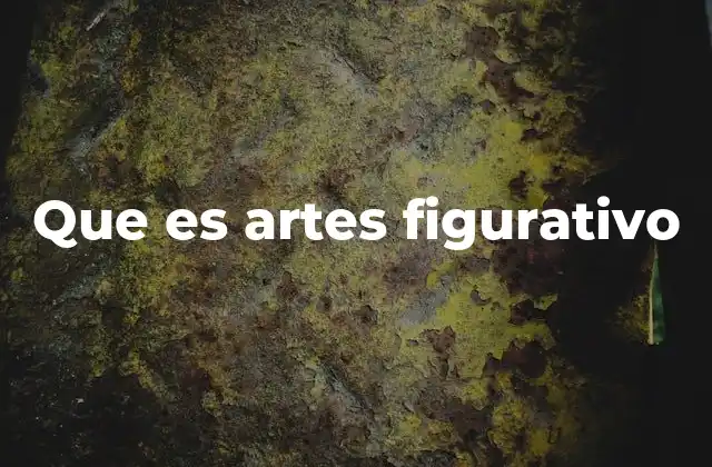 Que es Artes Figurativo