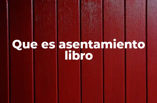 Que es Asentamiento Libro