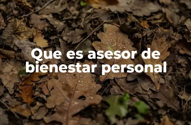 Que es Asesor de Bienestar Personal