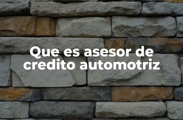 Que es Asesor de Credito Automotriz