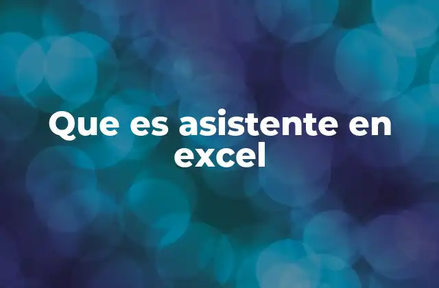 Que es Asistente en Excel