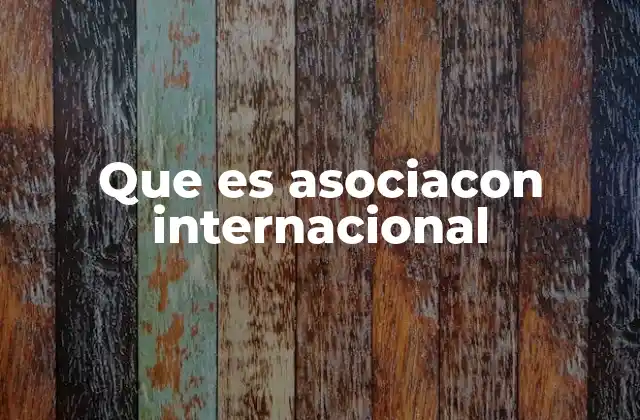 Que es Asociacon Internacional
