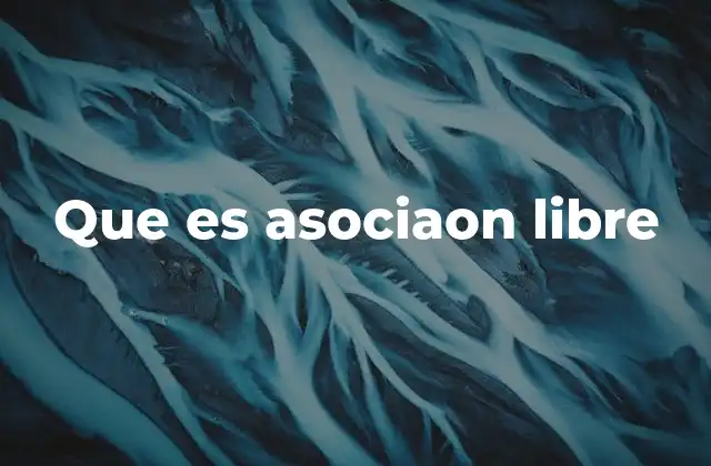Que es Asociaon Libre