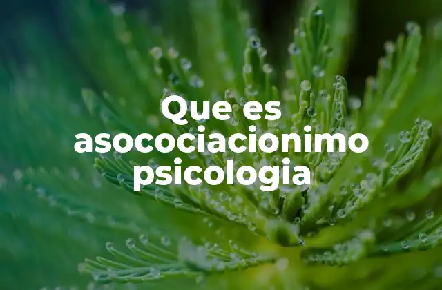 Que es Asocociacionimo Psicologia