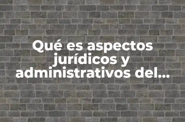 Qué es Aspectos Jurídicos y Administrativos Del Salario